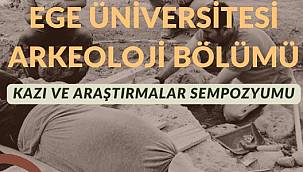 Ege Üniversitesinde  "Kazı ve Araştırmalar Sempozyumu" düzenlenecek