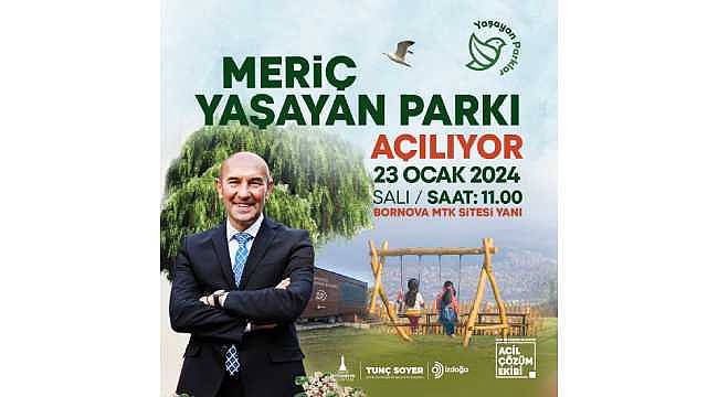 Meriç Yaşayan Parkı 23 Ocak'ta İzmirlilerle buluşuyor