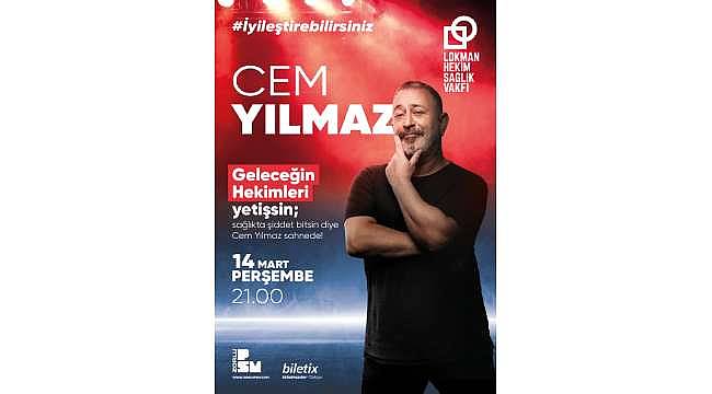 Cem Yılmaz "Geleceğin Hekimleri" yetişsin, "sağlıkta şiddet" bitsin diye sahneye çıkıyor