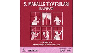Mahalle Tiyatroları perdesini 5. kez araladı