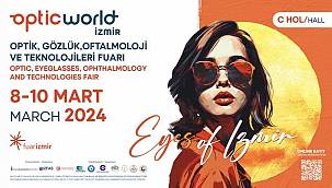 Optic World İzmir Fuarı kapılarını açıyor