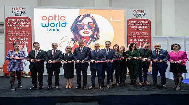 Optic World İzmir Fuarı kapılarını açtı