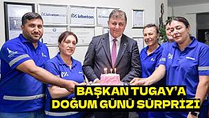 Başkan Tugay'a doğum günü sürprizi 