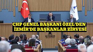 CHP Genel Başkanı Özel'den başkanlar zirvesi