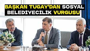 Başkan Tugay'dan sosyal belediyecilik vurgusu