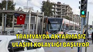 Çiğli ve Karşıyaka tramvay hatlarında aktarmasız ulaşım kolaylığı başlıyor