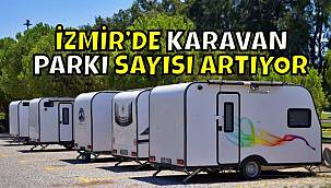 İzmir'de karavan parkı sayısı artıyor