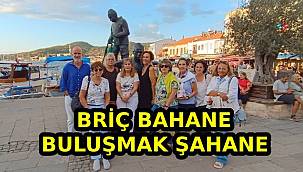 Briç Bahane, Foça'da Dostluk Şahane: Türk ve Yunan Oyuncular Bir Araya Geldi