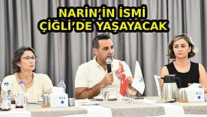 Narin'in ismi Çiğli'de yaşayacak