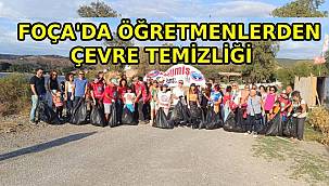 "Temiz Foça Çevreci Sendika" Sloganıyla Öğretmenlerden Çevre Temizliği