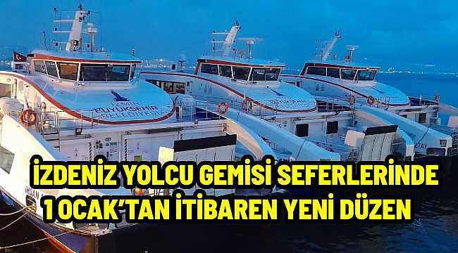 İZDENİZ yolcu gemisi seferlerinde 1 Ocak'tan itibaren yeni düzen