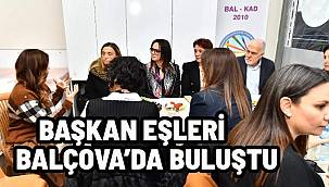 Başkan eşleri Balçova'da buluştu