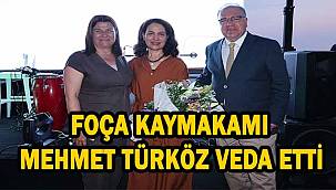 Foça Kaymakamı Mehmet Türköz'den Duygusal Veda: "Bir Gün Döneceğim"