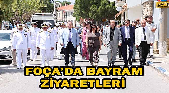 Foça protokolünden bayram ziyaretleri 