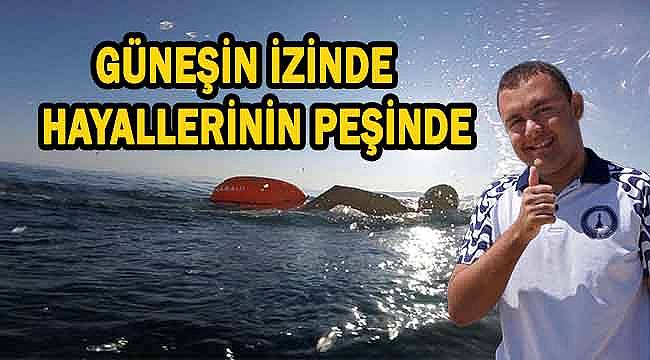 Güneşin izinde, hayallerinin peşinde