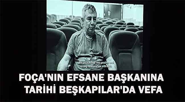Beşkapılar Kalesi'nde Duygusal Anlar: Foça'nın Efsane Başkanı Nihat Dirim Belgeseliyle Anıldı