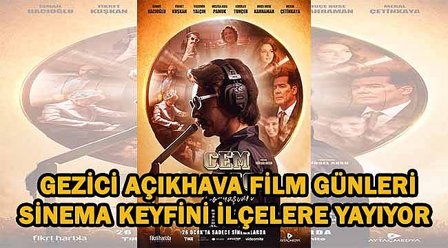 Gezici Açıkhava Film Günleri sinema keyfini ilçelere yayıyor