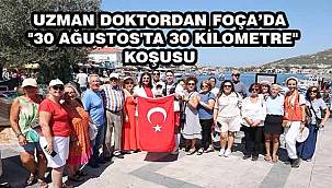 30 Ağustos'ta 30 Kilometre Koşan Doktora Foça'da Coşkulu Karşılama