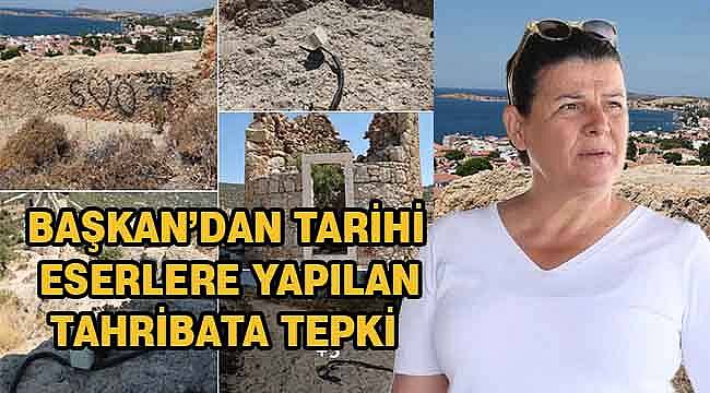 Foça Belediye Başkanı Fıçı'dan tarihi eserlerin tahrip edilmesine tepki