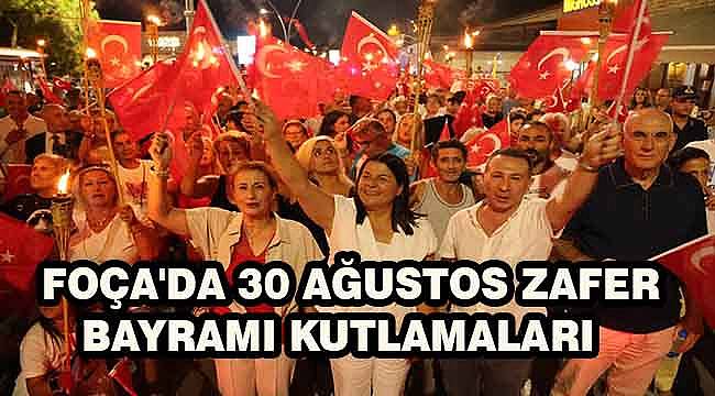 Foça'da 30 Ağustos Kutlamaları Yenifoça'dan Başladı