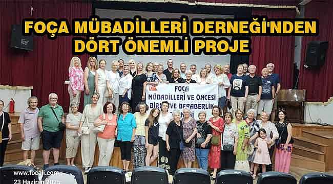 Foça Mübadilleri Derneği'nden Dört Önemli Proje