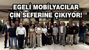 Egeli mobilyacılar Çin seferine çıkıyor! 