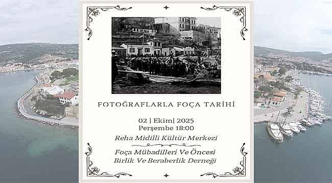 Foça'da "Fotoğraflarla Foça Tarihi" Sergisi Açılıyor