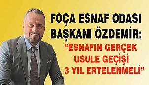 Foça Esnaf Odası Başkanı Özdemir: Küçük Esnaf Kepenk Kapatabilir!