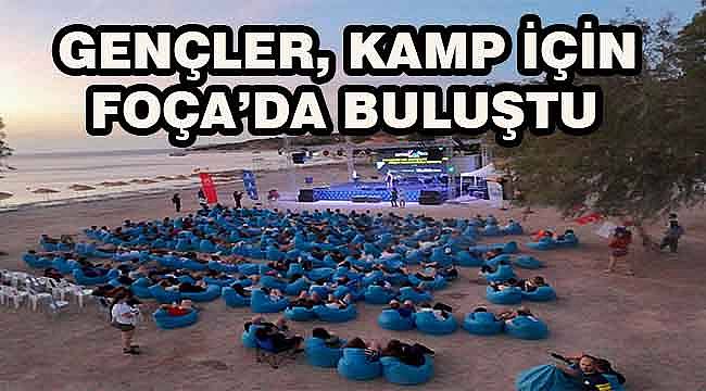 Gençler, kamp için Foça'da buluştu