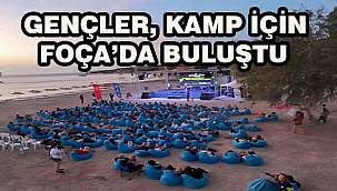 Gençler, kamp için Foça'da buluştu