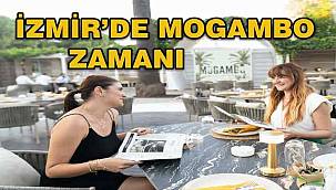 İzmir'de Mogambo zamanı
