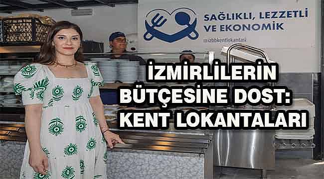 İzmirlilerin bütçesine dost: Kent Lokantaları
