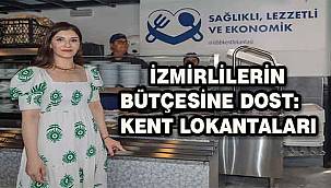 İzmirlilerin bütçesine dost: Kent Lokantaları