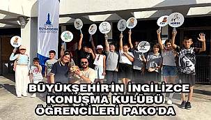 Büyükşehir'in İngilizce Konuşma Kulübü öğrencileri Pako'da