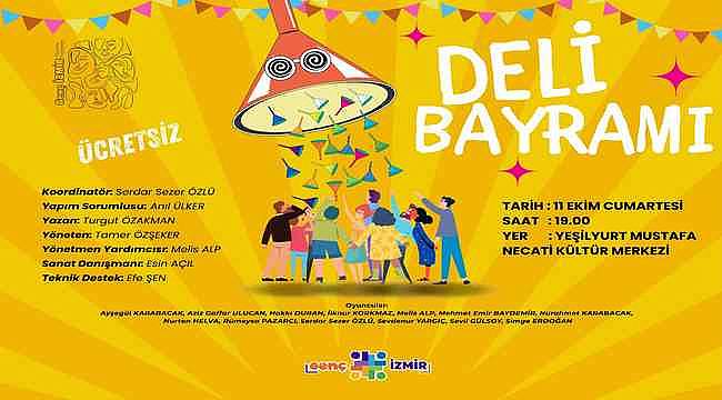 Genç İzmir'den tiyatroseverlere "Deli Bayramı" oyunu