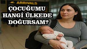 Doğuracağınız çocuğa vatandaşlık veren 7 ülke