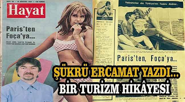 Foça: 1967 Yazı ve Sonrası – Bir Turizm Hikâyesi