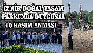 İzmir Doğal Yaşam Parkı'nda duygusal 10 Kasım anması