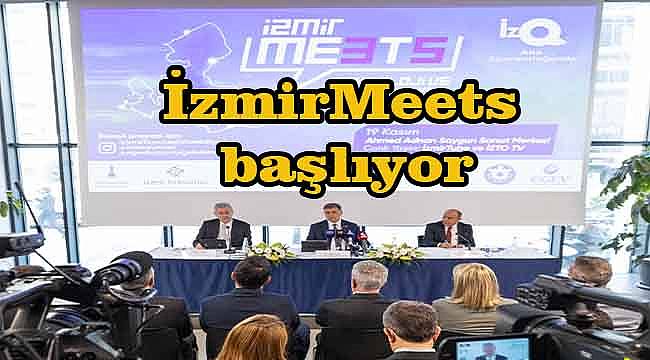 İzmir'in geleceği için tarihi buluşma: İzmirMeets başlıyor