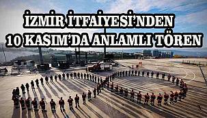İzmir İtfaiyesi'nden 10 Kasım'da anlamlı tören
