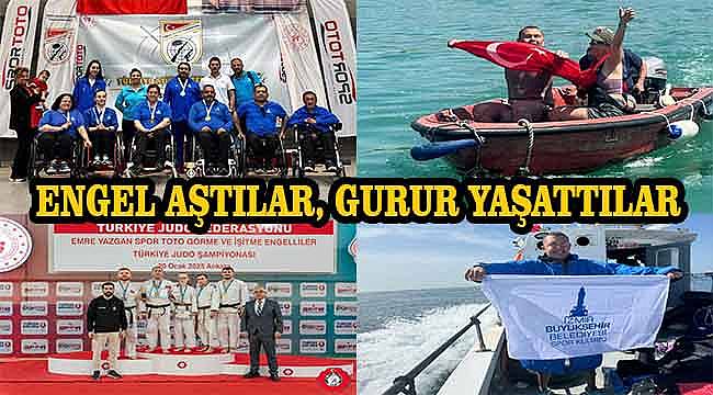 Engel aştılar, gurur yaşattılar