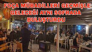 Foça Mübadilleri Geçmişle Geleceği Aynı Sofrada Buluşturdu