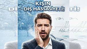 Kış aylarında diş hassasiyetiniz artıyorsa dikkat!  