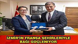 İzmir'in Fransa şehirleriyle bağı güçleniyor 