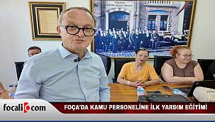 Foça'da Kamu Personeline Uygulamalı İlk Yardım Eğitimi